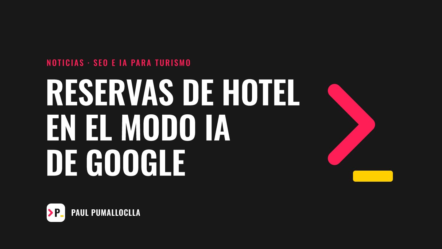 Titular: Reservas de hotel en el Modo IA de Google